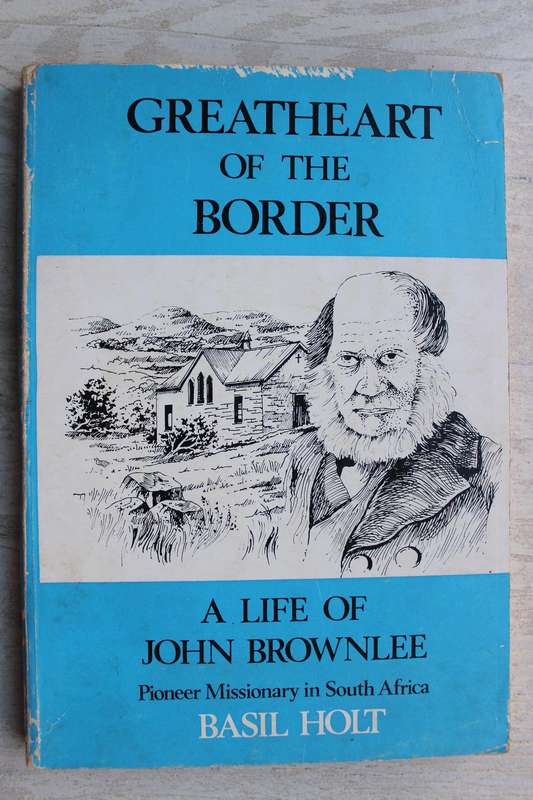 SIGNED: Greatheart of the Border - Life of John Brownlee / Basil Holt