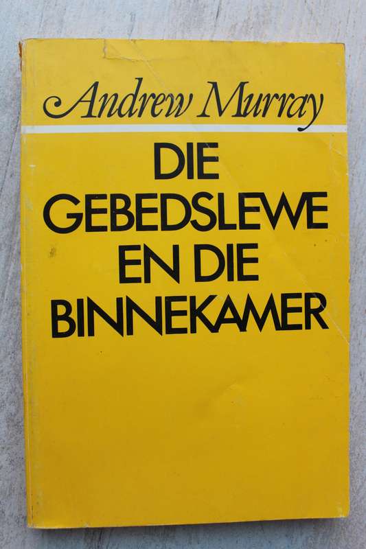 Andrew Murray - Gebedslewe en die Binnekamer