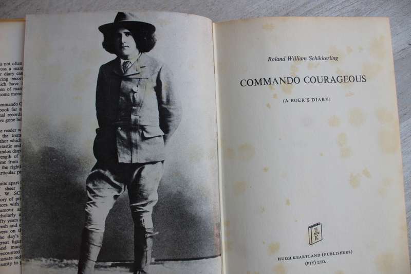 Commando Courageous. A Boer's Diary. RW Schikkerling. Anglo-Boer War