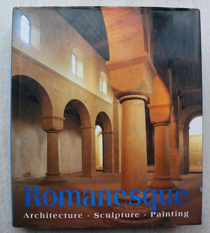 Romanesque: Architecture, Sculpture, Painting - Toman, Rolf