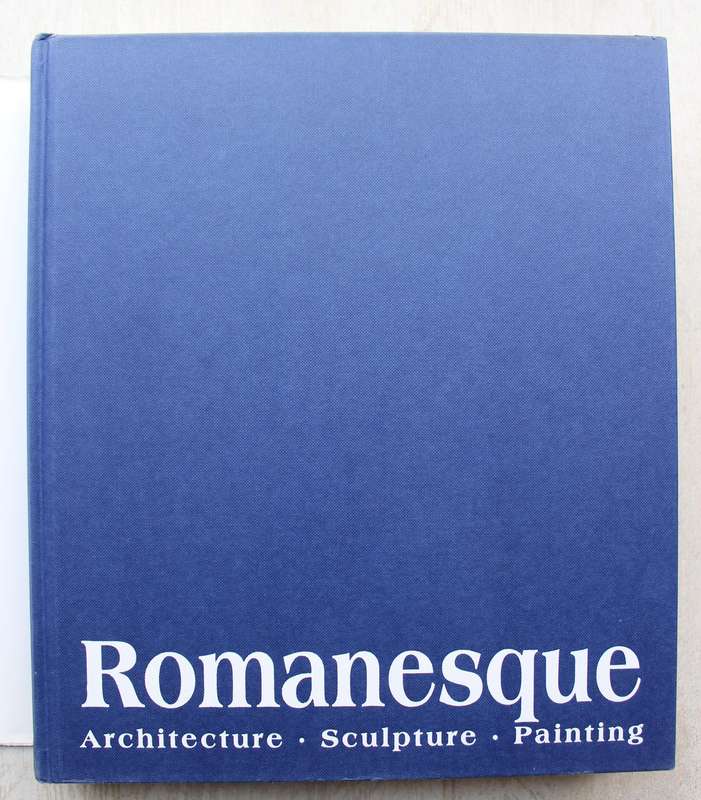 Romanesque: Architecture, Sculpture, Painting - Toman, Rolf