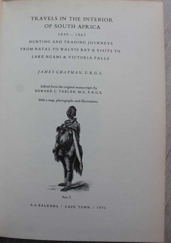 James Chapman -  TRAVELS IN THE INTERIOR OF SOUTH AFRICA 1849-1863 / Hunting