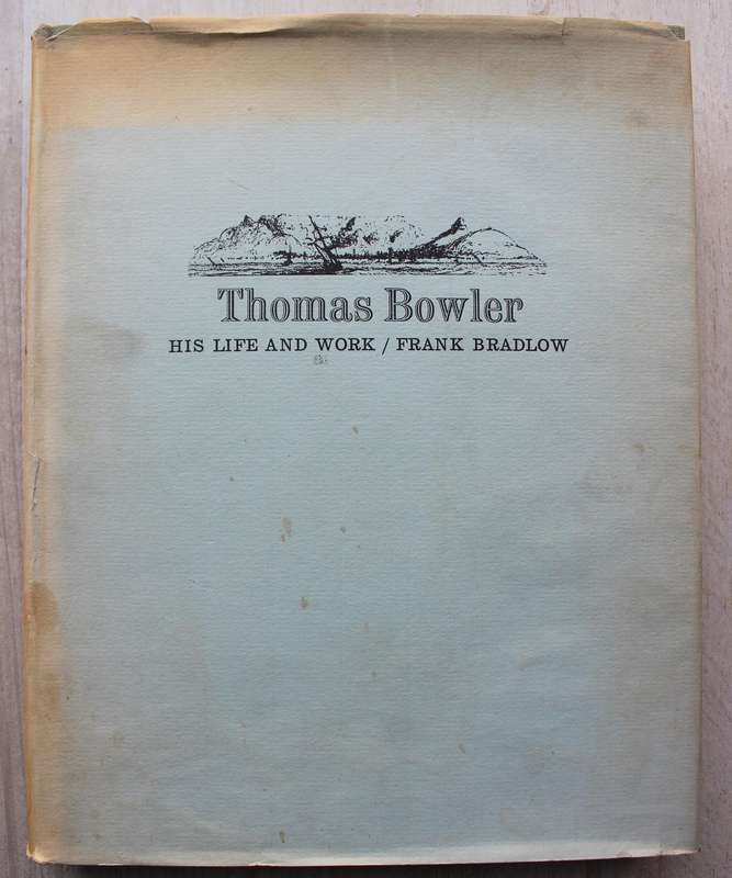 THOMAS BOWLER - HIS LIFE AND WORK by Frank Bradlow (LIMITED & SIGNED)