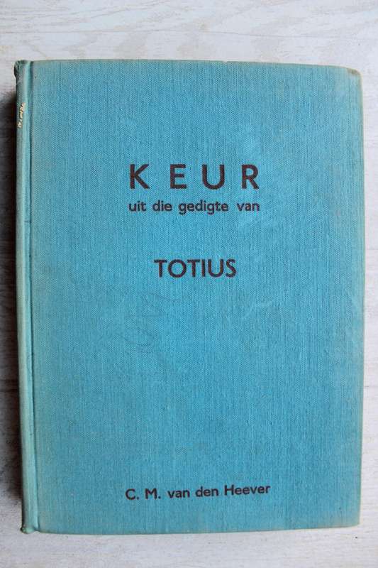 Keur uit die Gedigte van Totius - C.M. Van Den Heever