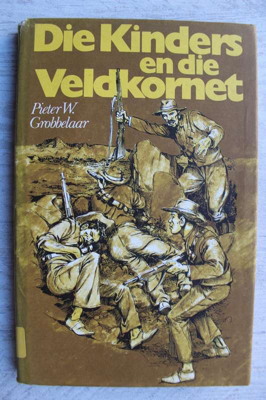 Die Kinders en die Veldkornet - Pieter W Grobbelaar