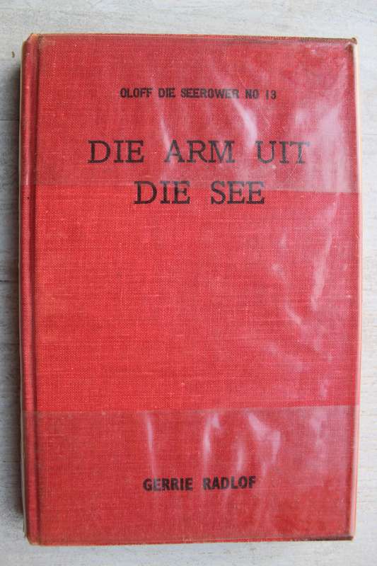 Oloff die Seerower 13 - Die arm uit die see / Gerrie Radlof