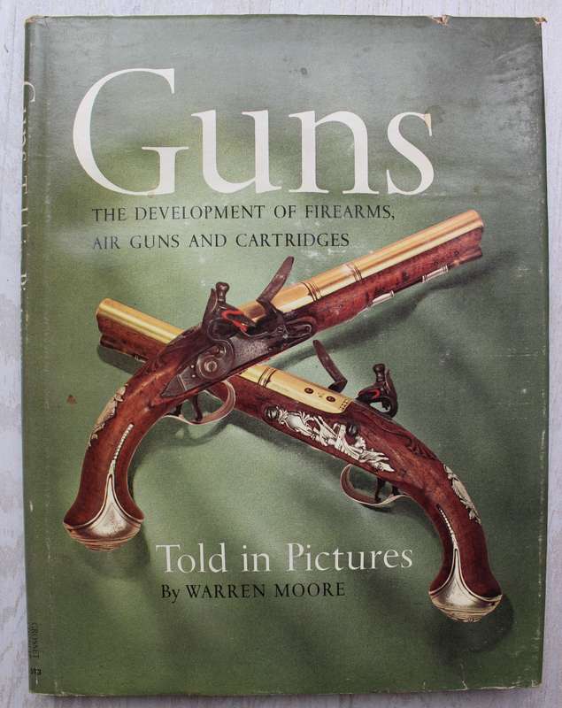 GUNS the development of firearms, air guns and cartridges - Moore