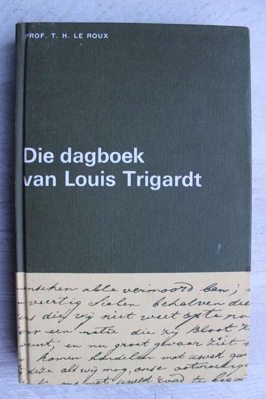 Die Dagboek van Louis Trigardt - Prof. T.H. Le Roux