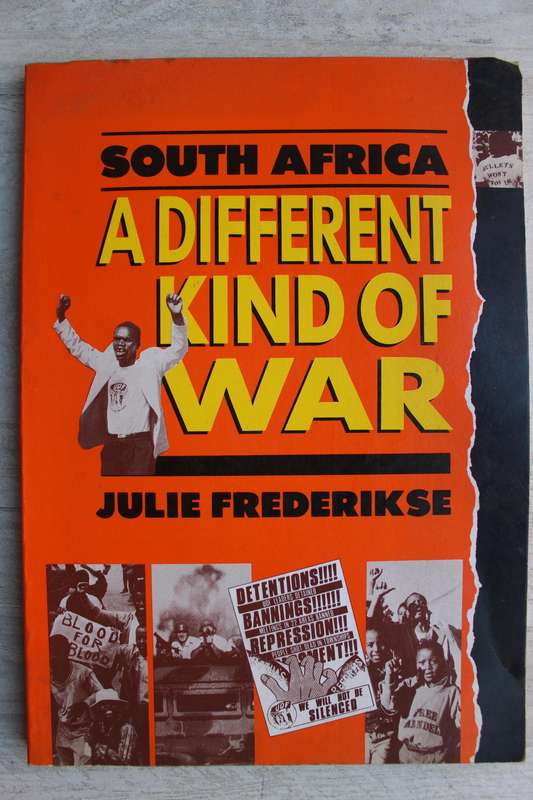 South Africa - A Different Kind of War /  Julie Frederikse