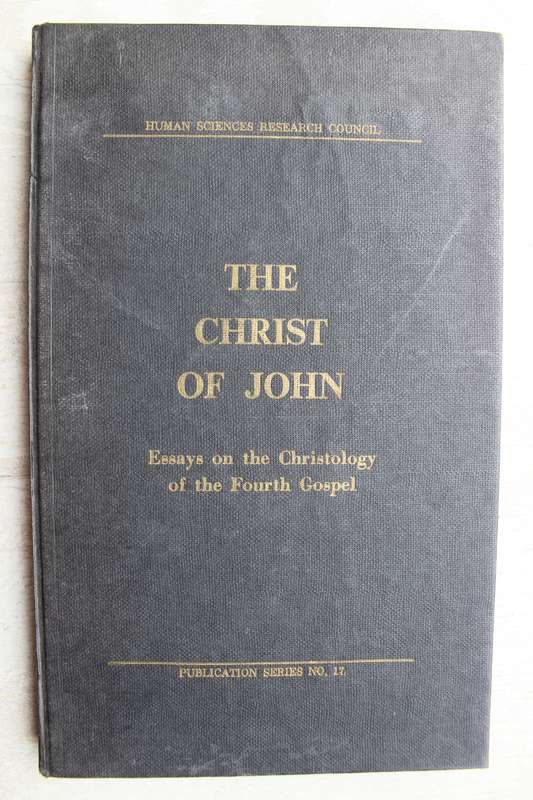 The Christ of John - Essays on the Christology of the Fourth Gospel