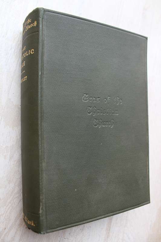 The Apostolic Age - Its life, doctrine, worship and polity / Bartlet