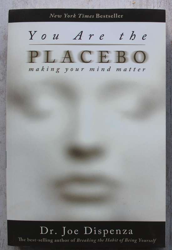 You Are the Placebo: Making Your Mind Matter - Joe Dispenza