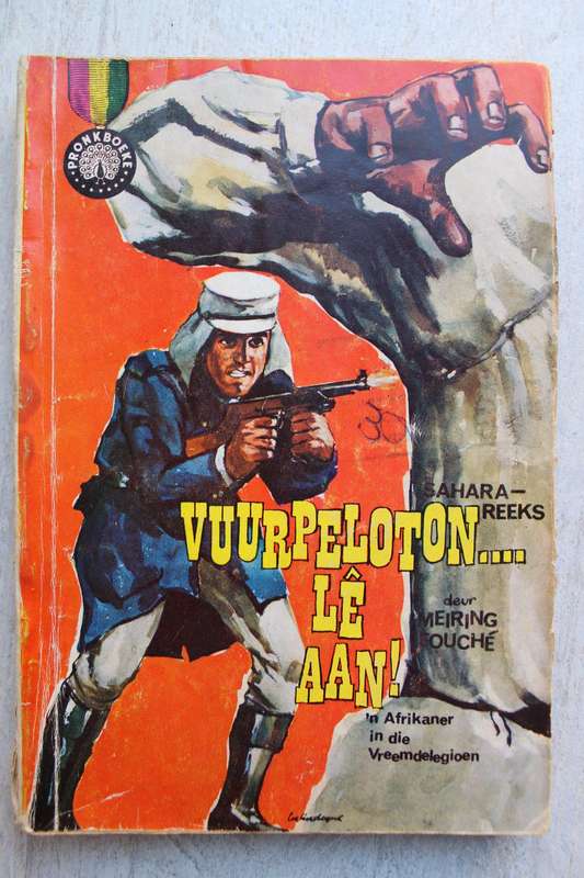 Pronkboek - Sahara-Avontuur Reeks - Vuurpeleton le aan -  No. 38 - Meiring Fouche