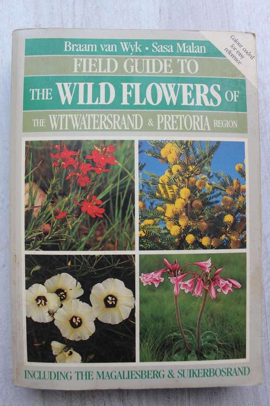 Field Guide to the Wild Flowers of the Witwatersrand and Pretoria Region - Braam van Wyk