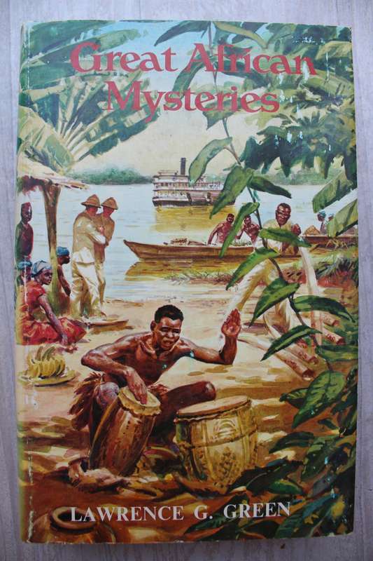 GREAT AFRICAN MYSTERIES - LAWRENCE G GREEN