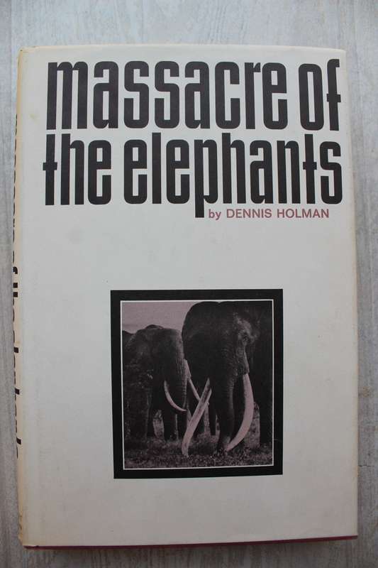 Massacre of the Elephants - Dennis Homan