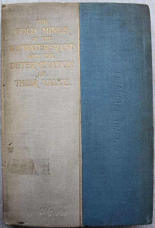 The Gold Mines of the Witwatersrand and the determination of their value / Kessler