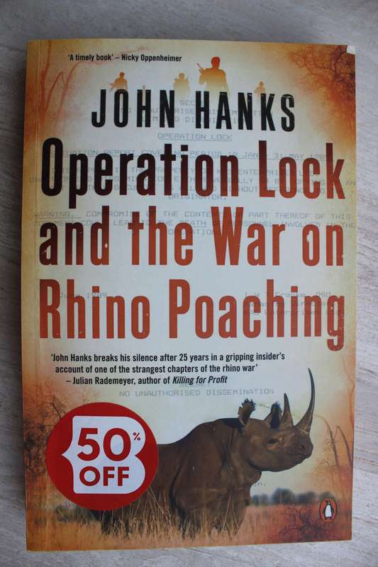 Operation Lock And The War On Rhino Poaching - Hanks, John
