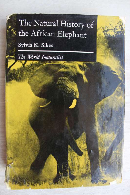 The Natural History of the African Elephant . Sylvia Sikes