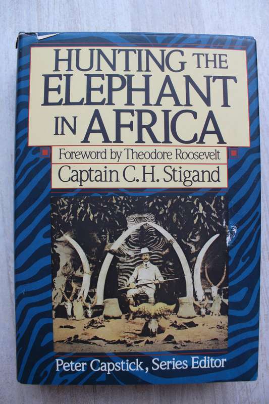Hunting the Elephant in Africa - Stigand - by Peter Capstick