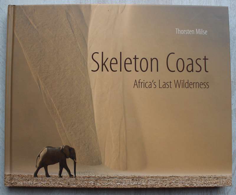 Skeleton Coast - Africa's Last Wilderness / Thorsten Milse