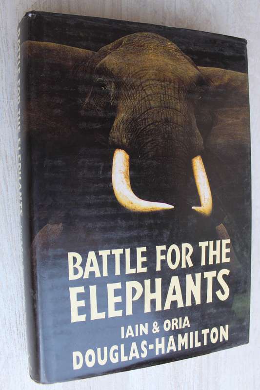 Battle for the Elephants - Iain Douglas-Hamilton