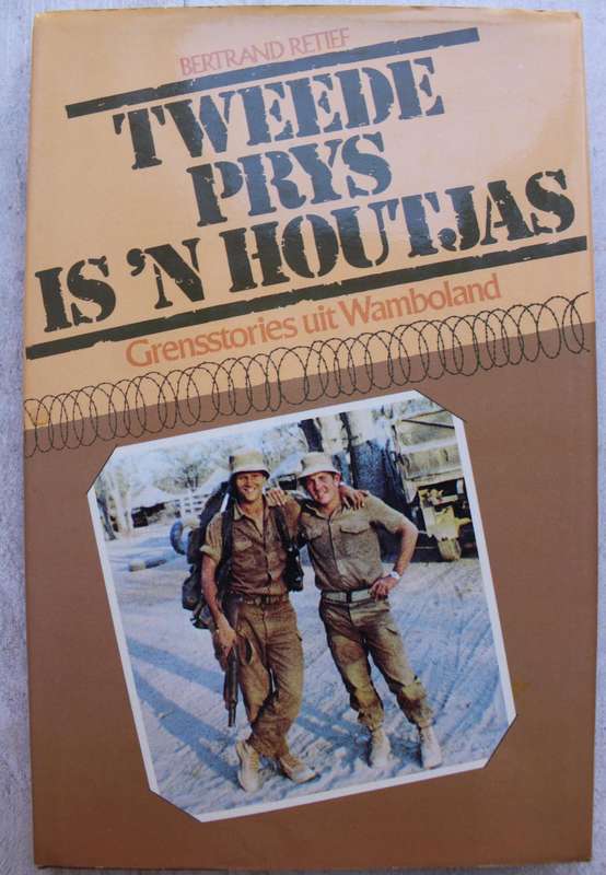 Tweede Prys is ń Houtjas: Grensstories uit Wamboland - Bertrand Retief
