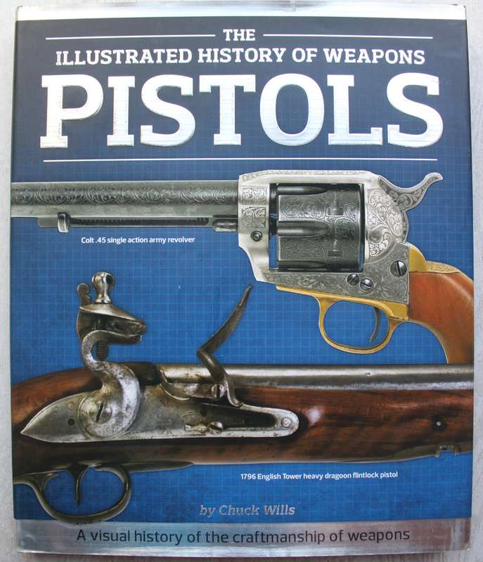 The Illustrated History of Weapons - PISTOLS  / Wills