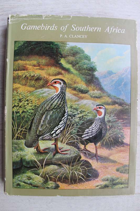 Gamebirds of Southern Africa -   P A Clancey