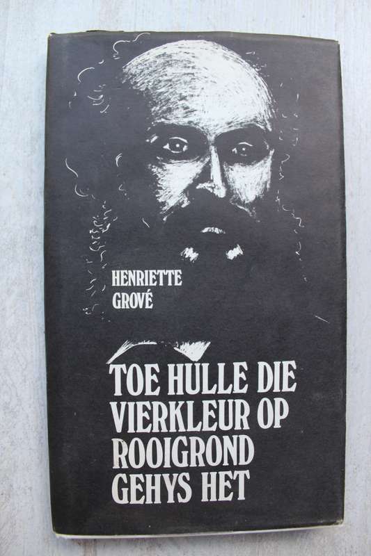 Toe hulle die vierkleur op rooigrond gehys het - Henriette Grove