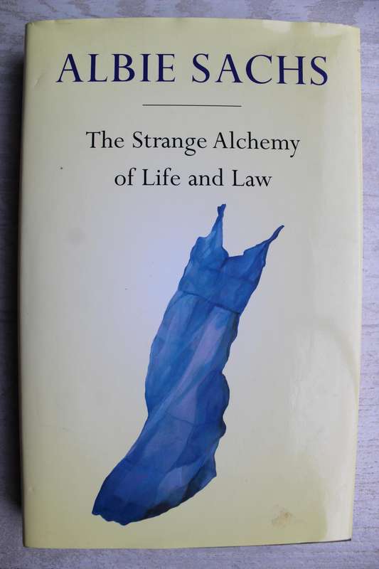 The Strange Alchemy of Life and Law - Albie Sachs