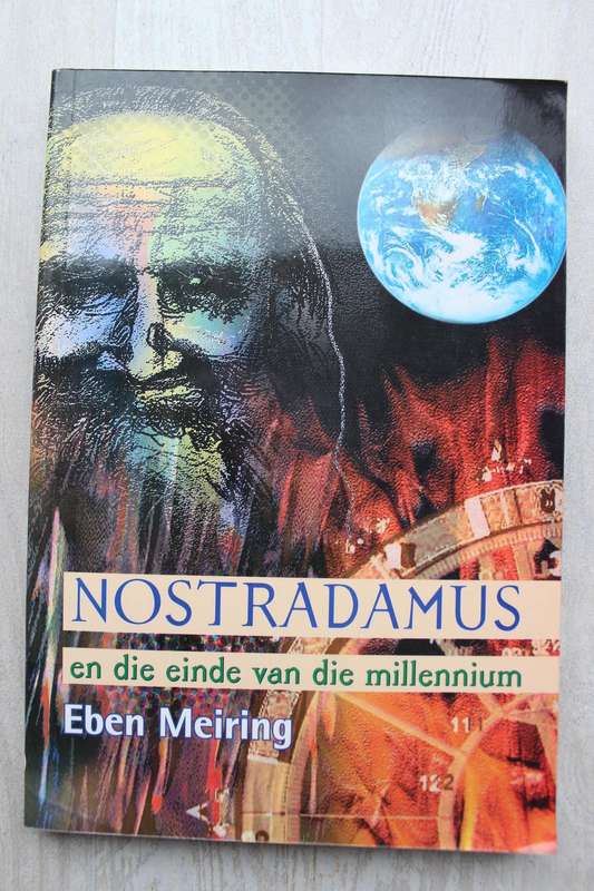 Nostradamus en die Einde van die Millennium - Eben Meiring