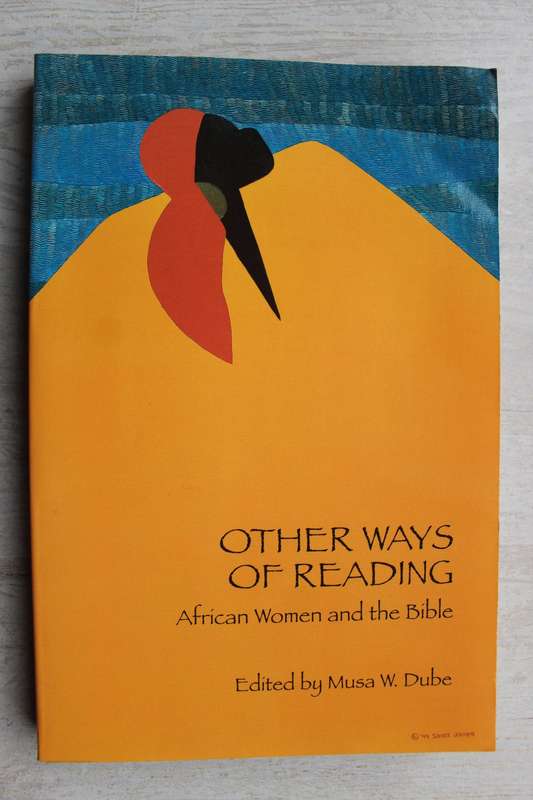Other ways of reading - African Women and the Bible / Dube