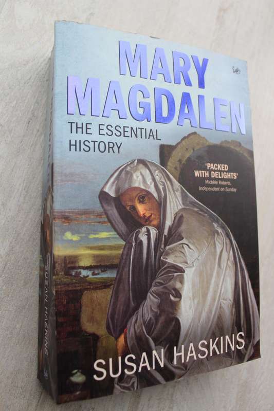 Mary Magdalen: The Essential History - Haskins