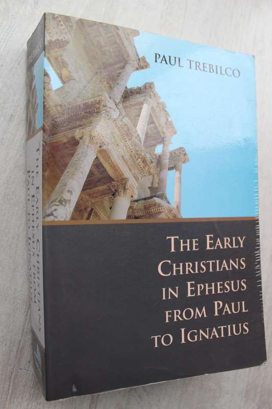 The Early Christians in Ephesus from Paul to Ignatius / Trebilco