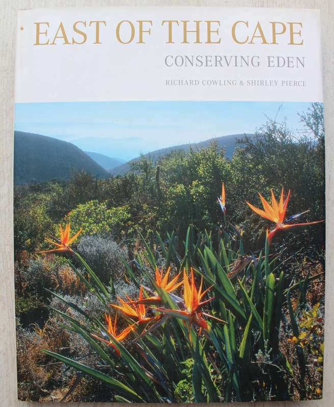 East of the Cape-  Conserving Eden / Richard Cowling & Shirley Pierce