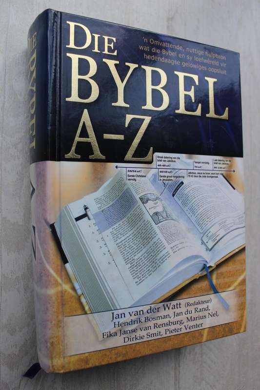 Die Bybel A-Z / Van der Watt, Nel, Smit....