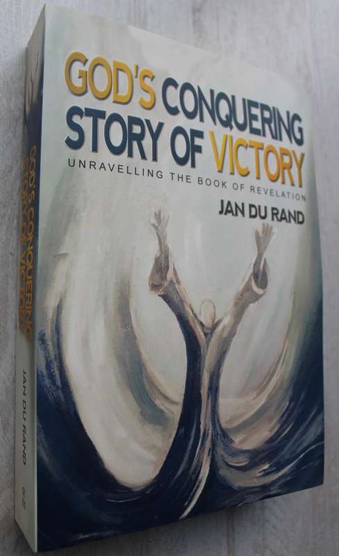 God's Conquering Story of Victory      - Jan du Rand