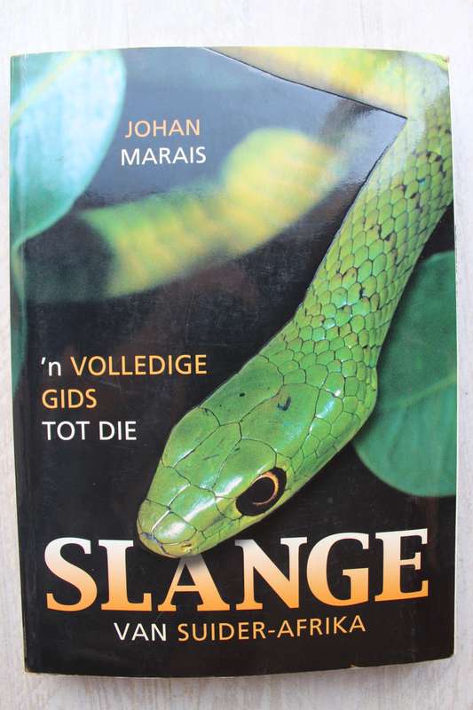 'n Volledige Gids tot die Slange van Suider-Afrika -- Johan Marais