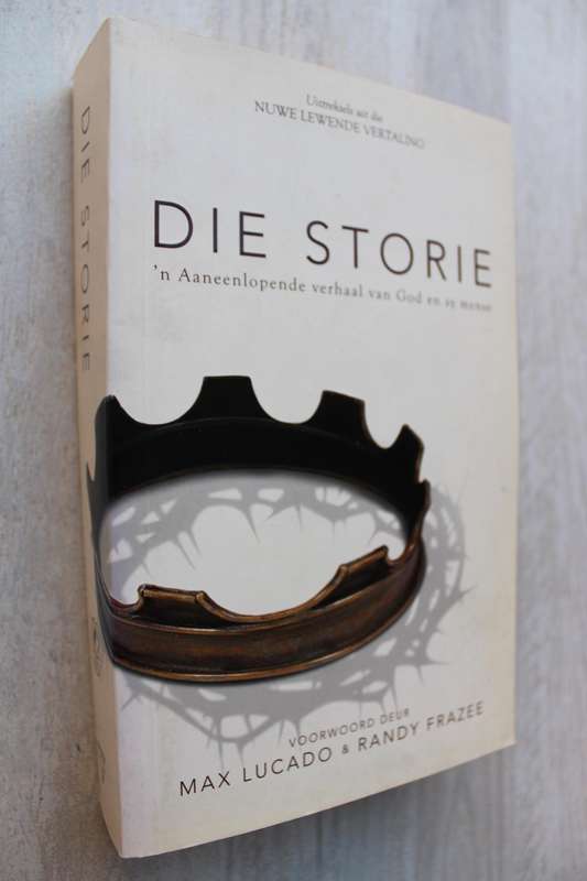 Die Storie : 'n aaneenlopende verhaal van God en sy mense / Lucado