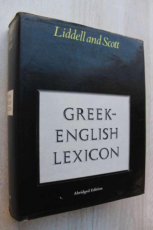 Greek-English Lexicon - Abridged from Liddell And Scott
