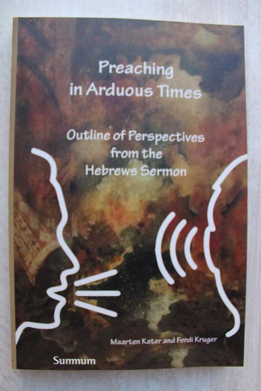 Preaching in Arduous Times: Outline of Perspectives from the Hebrews Sermon on Preaching