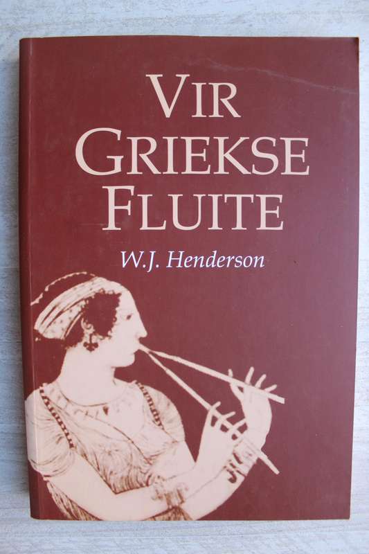 Vir Griekse Fluite - W.J. Henderson