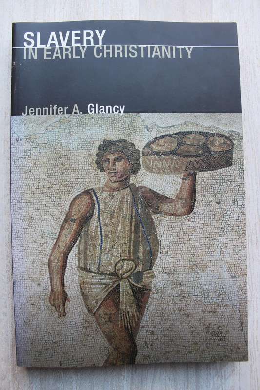 Slavery in Early Christianity -   Jennifer A. Glancy