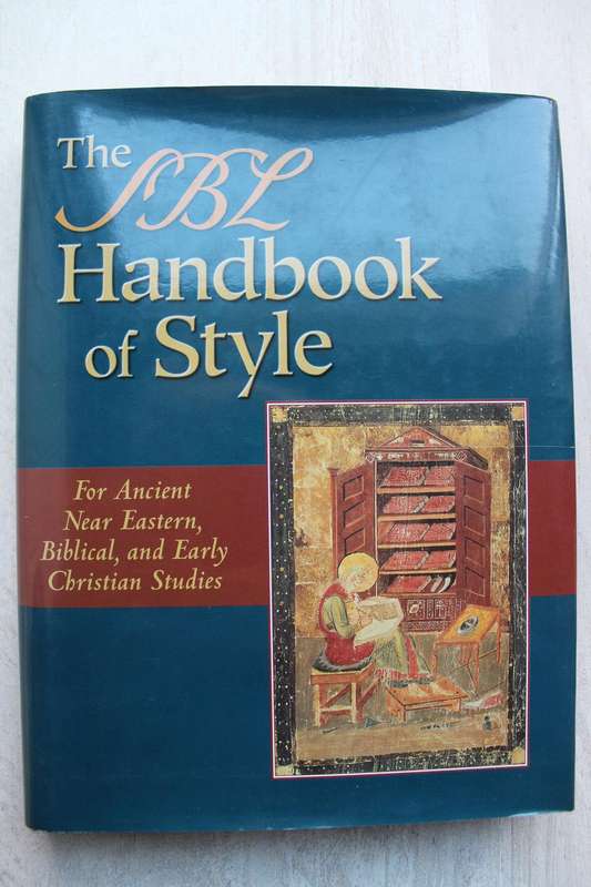 The SBL Handbook of Style: For Ancient Near Eastern, Biblical & Early Christian Studies