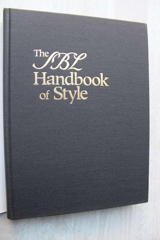 The SBL Handbook of Style: For Ancient Near Eastern, Biblical & Early Christian Studies