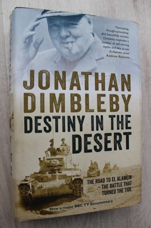 Destiny in the Desert: The Road to El Alamein - the Battle that Turned the Tide / Dimbleby