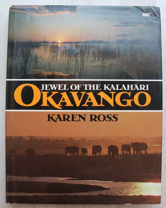 Okavango: Jewel of the Kalahari - Karen Ross
