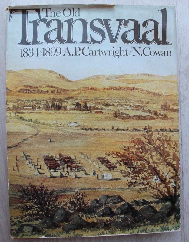 The Old Transvaal 1834-1899 / Cartwright