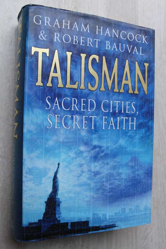 Talisman:  Sacred Cities, Secret Faith by Graham Hancock & Robert Bauval